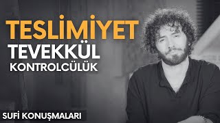 Teslimiyet ve Tevekkül  Sufi Felsefesi [upl. by Nonad711]