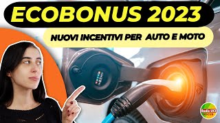 ECOBONUS auto e moto 2023 🚗 i nuovi incentivi [upl. by Der265]