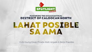 SPOTLIGHT  Lahat Posible Sa Ama [upl. by Daryn]