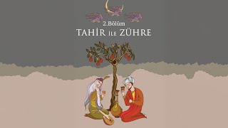 Tahir ile Zühre  2 Bölüm  Sesli Kitap [upl. by Lucie]