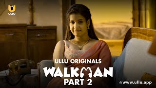 Pati Ke Dost Ne Bhabhi Ke Sang Bitaya Samay  Walkman  Part  02  Ullu Originals  Subscribe Ullu [upl. by Florine]