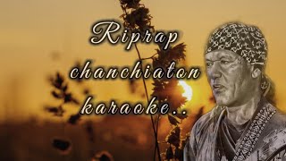 Riprap chanchiatonkaraoke track garo song [upl. by Wolliw862]