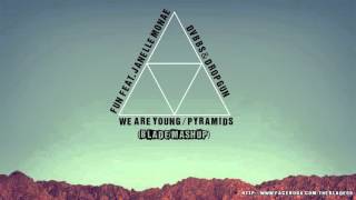 Fun ft Janelle Monae vs DVBBS  We Are Young Pyramids BLADE Mashup [upl. by Arlon928]