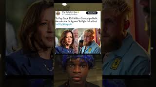 To Pay Back 20 Million Campaign Debt Kamala Harris Agrees To Fight Jake Paul [upl. by Ahsirkal]