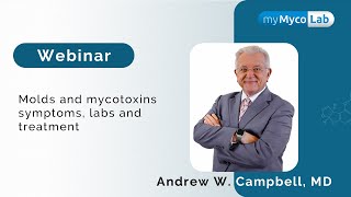 Webinar Molds and mycotoxins symptoms labs and treatment  Dr Andrew WCampbell [upl. by Elinnet]