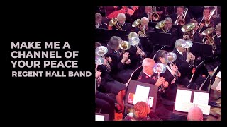 Make me a channel of your peace  Regent Hall Band [upl. by Daisy914]