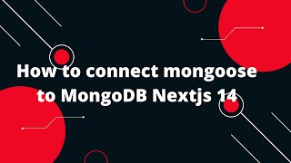 Nextjs 14 Tutorial 13 How to connect mongoose to MongoDB Nextjs 14 [upl. by Samira]