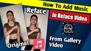 How To Add Music In Reface Video  How To Add Music In Gallery Made Reface Video  Reface Tutorial [upl. by Orpha126]