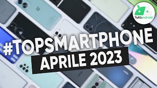 MIGLIORI Smartphone APRILE 2023 tutte le fasce di prezzo  TopSmartphone [upl. by Airdnax]