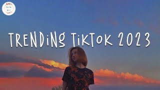 Trending tiktok 2023 🍷 Best tiktok songs 2023  Tiktok viral songs [upl. by Llert]