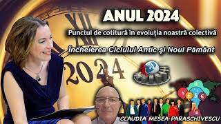 2024  Punctul de cotitura in evolutia noastra colectiva  Incheierea Ciclului Antic si Noul Pamant [upl. by Aldred615]