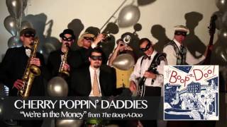 Cherry Poppin Daddies  Were In The Money Audio Only [upl. by Allicsirp]