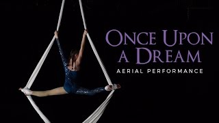 Once Upon a Dream  Aerial Silks Performance [upl. by Sikorski]