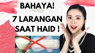 7 LARANGAN YG HARUS DIHINDARI SAAT HAIDMENSTRUASI BAHAYA HARUS TAU INI [upl. by Bernardina]