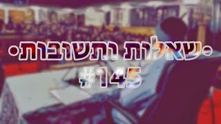 🔴 •שאלות ותשובות• 145 הרב אמנון יצחק שליט״א [upl. by Nnomae]