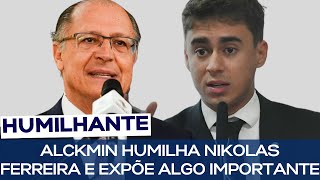 ALCKMIN HUMILHA NIKOLAS FERREIRA E EXPÕE ALGO IMPORTANTE [upl. by Busiek138]