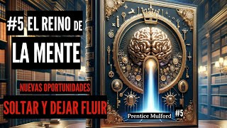 Soltar y Dejar FluirClaves Ocultas para UNA VIDA PODEROSANuevas Oportunidades Prentice Mulford [upl. by Trygve]