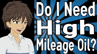 Do I Need High Mileage Oil [upl. by Yblocaj]