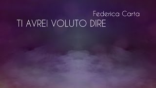 Federica Carta  Ti avrei voluto dire Official Lyric Video [upl. by Attesoj]