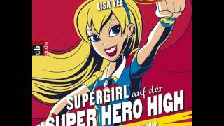 Lisa Yee quotSUPERGIRL an der SUPER HERO HIGHquot gelesen von Mia Diekow  HörbuchHörprobe [upl. by Bruce]