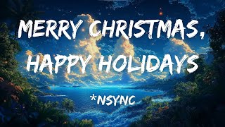 Merry Christmas Happy Holidays  NSYNC Lyrics [upl. by Ynnavoj]