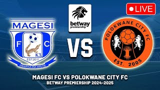 MAGESI FC VS POLOKWANE CITY FC Betway Premiership 202425 Preview Predictions  Live DStv [upl. by Lewanna]