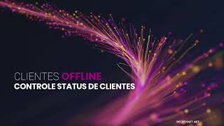 CLIENTES OFFLINE  CONTROLE STATUS [upl. by Ziegler]