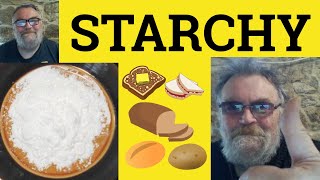 🔵 Starchy Meaning  Starch Examples  Starchy Definition  Describing People  Starch Starchy [upl. by Easton]