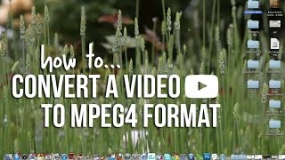 HOW TO Convert a Video To MPEG4 Format [upl. by Yltsew]