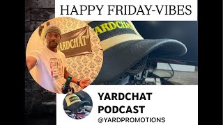 YARDCHAT LIVE FRIDAY MORNING VIBES MORNING THOUGHTS [upl. by Eidnam]