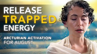 Arcturian Energy Activation for August  Channeled Meditation from the Arcturian Council [upl. by Rabi]