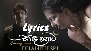 Sandaganawa Lyricsසඳගනාව  Dhanith Sri [upl. by Carmencita202]