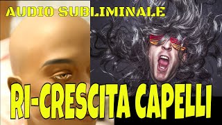 AUDIO SUBLIMINALE crescita ricrescita e rinforzo dei CAPELLI [upl. by Atteinotna]