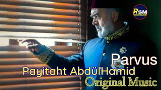 Payitaht AbdülHamid Parvus Original Music  Payitaht AbdülHamid soundTrack [upl. by Petula]