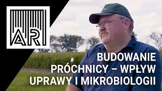 Budowanie próchnicy – wpływ uprawy i mikrobiologii  AR 190 [upl. by Eenyaj]