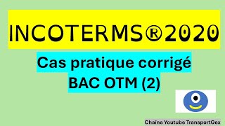 INCOTERMS®2020 cas pratique corrigé 2 [upl. by Haelem]