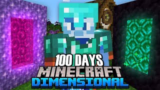 I Survived 100 Days in a Dimensional Adventure in Minecraft [upl. by Airamasor]