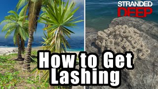 quotStranded Deep  How to Get Lashing  UNENDING SUPPLY [upl. by Natsirk]