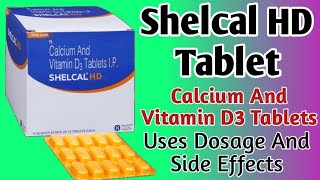 Shelcal HD Tablet Uses  Calcium And Vitamin D3 Tablets  Dosage And Side Effects [upl. by Eecyal]