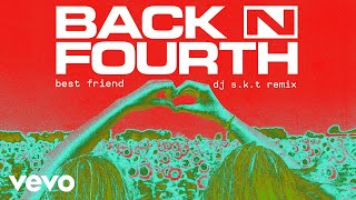 Back N Fourth  Best Friend DJ SKT Remix  Audio [upl. by Ruscio]