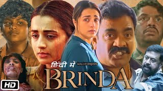 Brinda Full Movie in Hindi  Trisha Krishnan  Ravindra Vijay Aamani  Story Explanation [upl. by Remy165]