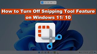 How to Disable Snipping Tool in Windows 11amp10 [upl. by Yliram]