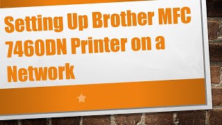 Setting Up Brother MFC 7460DN Printer on a Network [upl. by Olocin778]