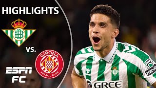 Real Betis vs Girona  LALIGA Highlights  ESPN FC [upl. by Dasha]