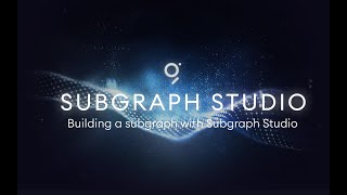 Building a Subgraph with Subgraph Studio [upl. by Carl]