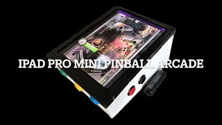 DIY iPad Pro Mini Pinball Arcade [upl. by Beatrice812]