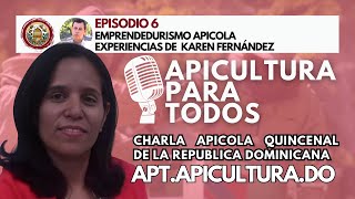 APICULTURA PARA TODOS  EP 06  Emprendedurismo Apicola Experiencia Karen Fernández [upl. by Aicsila285]