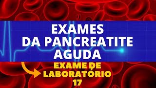 EXAMES DA PANCREATITE AGUDA  PANCREATITE E AMILASE [upl. by Novaelc]