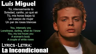 Luis Miguel  La Incondicional Lyrics SpanishEnglish EspañolInglés [upl. by Orteip]