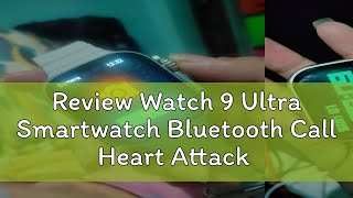 Review Watch 9 Ultra Smartwatch Bluetooth Call Heart Attack Management IP68 motion Fitness 49mm Wat [upl. by Becki906]